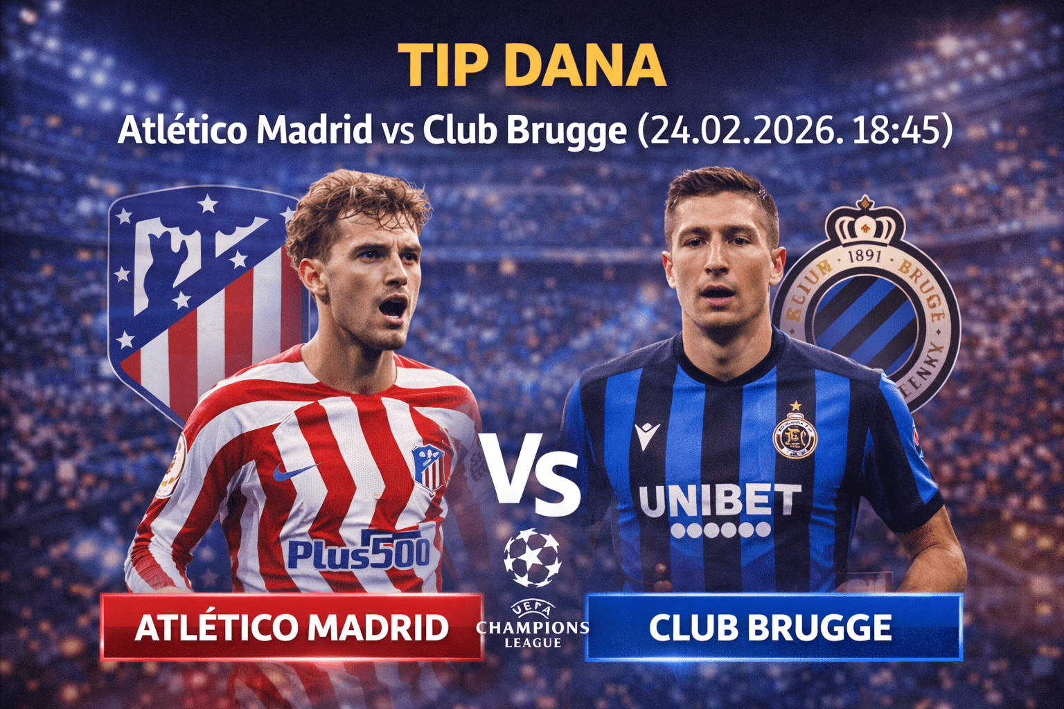 Tip dana: Atlético Madrid vs Club Brugge (24.02.2026. 18:45)