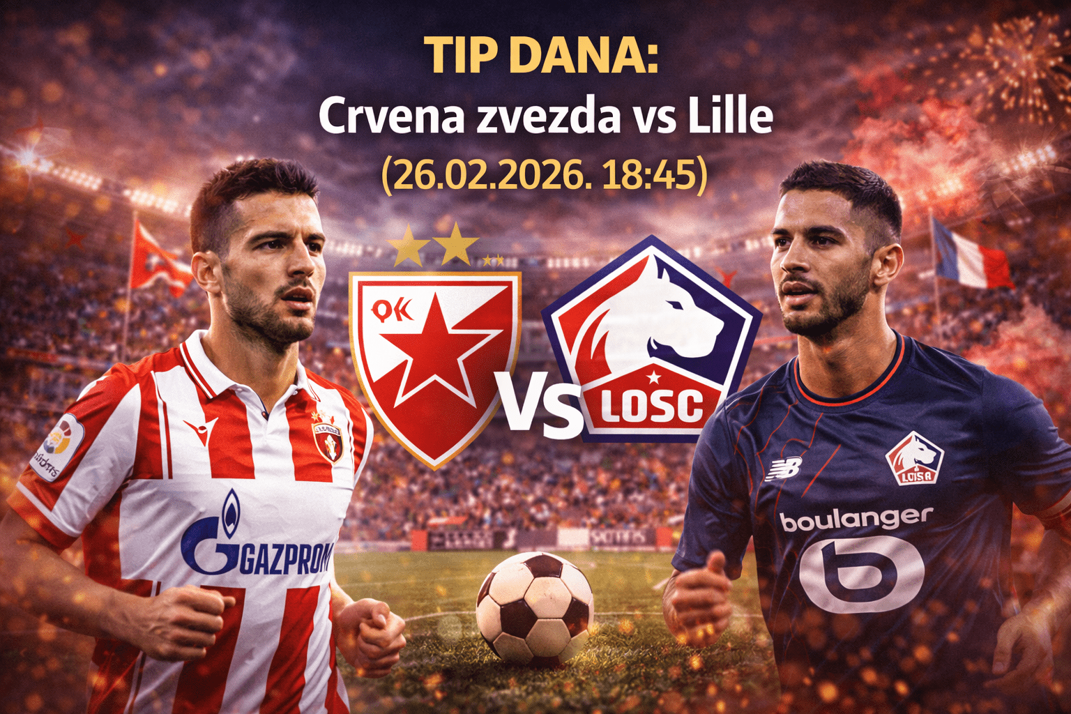 Tip dana: Crvena zvezda vs Lille (26.02.2026. 18:45)